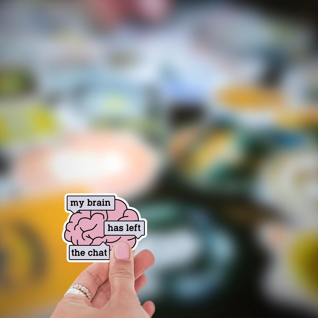 My Brain Has Left the Chat Sticker: Mental Health Decal
