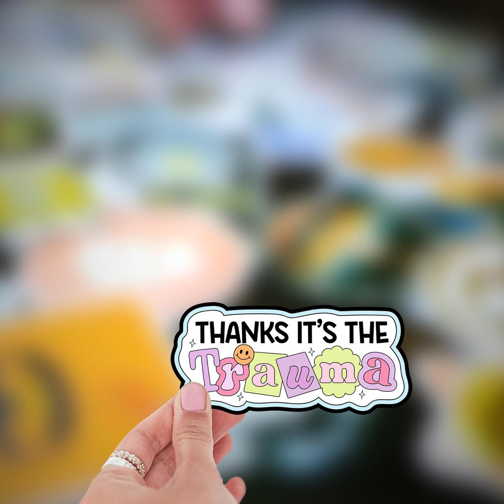 Thanks It's The Trauma Vinyl Sticker: Waterproof Laptop Car Decal