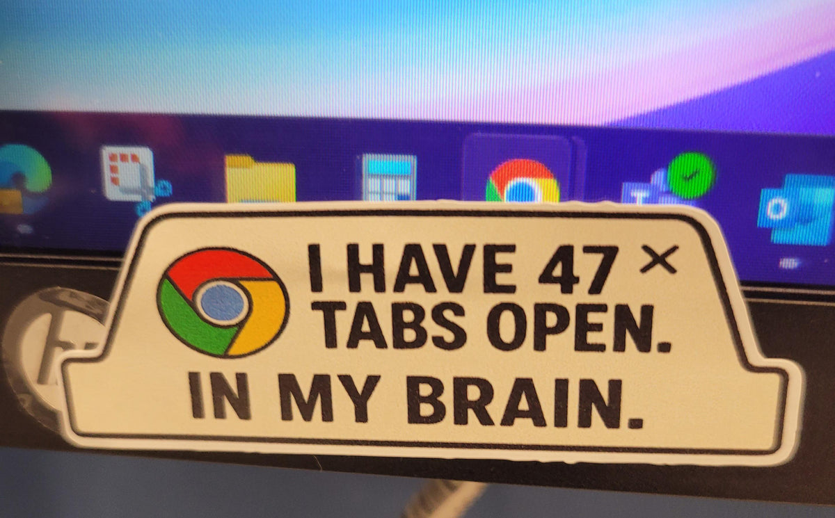 47 Tabs Open in My Brain Sticker: Funny Chrome Browser Vinyl Decal